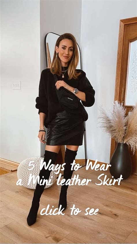 5 Ways To Wear A Mini Leather Skirt Stylish Outfits Casual Fashion