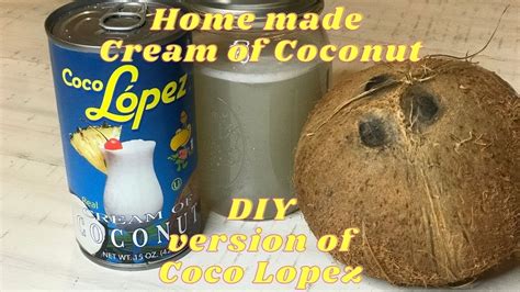 home  coconut cream diy version  coco lopez youtube