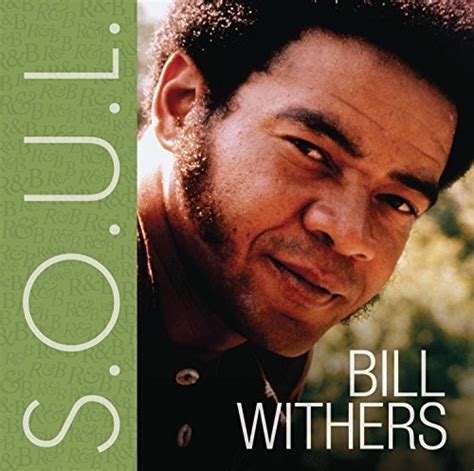 S O U L Bill Withers Songs Reviews Credits Allmusic