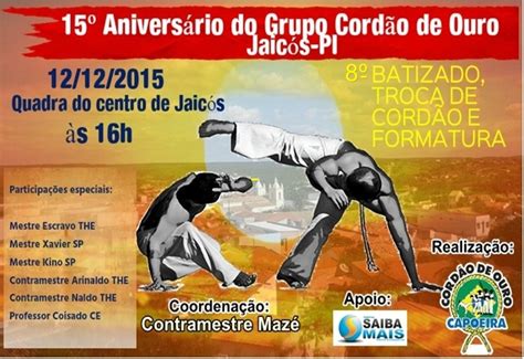 Grupo De Capoeira Cordão De Ouro Comemora 15 Anos Em Jaicós Com 8º