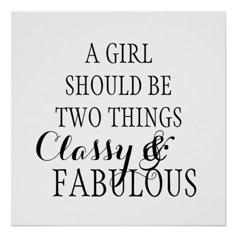 a girl should be two things classy fabulous quote poster