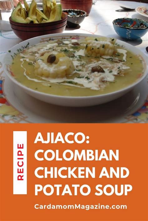 ajiaco colombian chicken and potato soup recipe quick soup recipes
