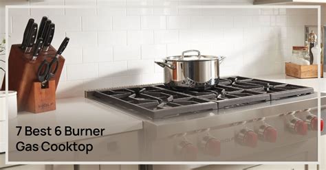 burner gas cooktop   complete buyers guide