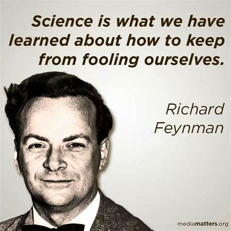 Richard Feynman Quote About Science Science Quotes Richard Feynman