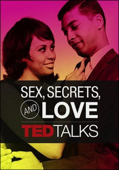 ted talks sex secrets and love streaming love and sex documentaries