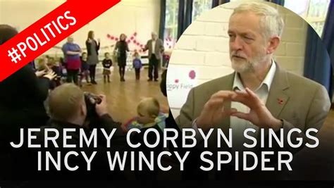 Jeremy Corbyn Singing Incy Wincy Spider Is The Most Awkward Thing You