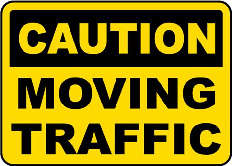 caution moving traffic sign   safetysigncom