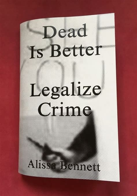 alissa bennett dead is better legalize crime printed