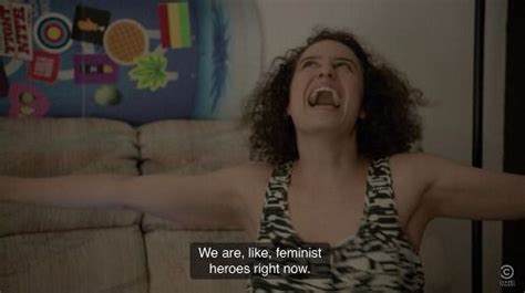 We Are Like Feminist Heroes Right Now Broadcity Hooray For