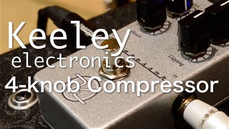 keeley  knob compressor pedal youtube