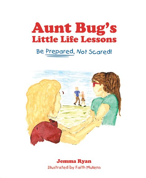 aunt bug s little life lessons be prepared not scared mascot books