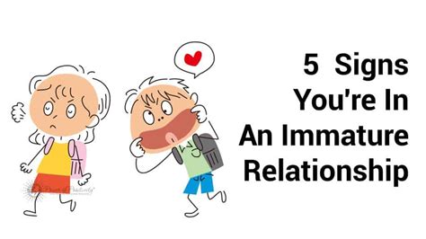 5 Signs You Re In An Immature Relationship