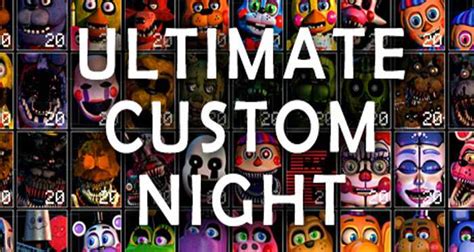 ultimate custom night apk  android   fnaf fangames