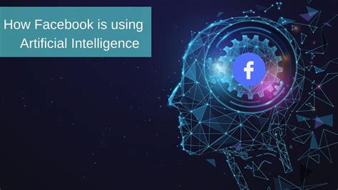 artificial intelligence in facebook discover 7 ways they use