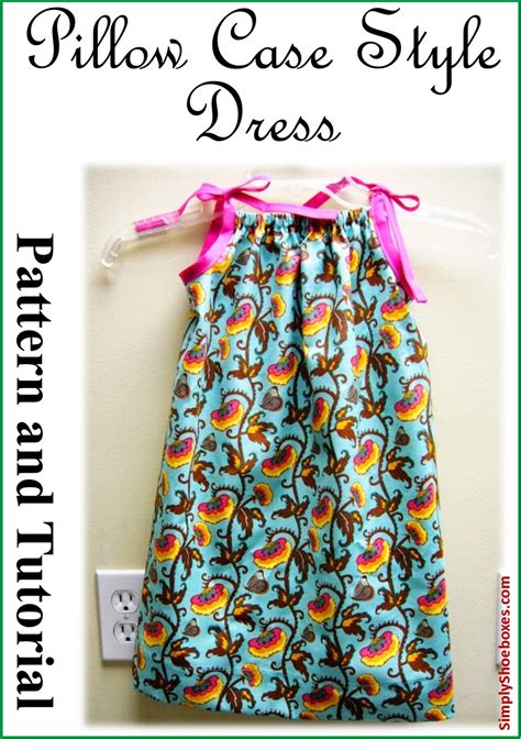 simply shoeboxes pillow case style dress instructions   sew