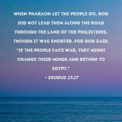 exodus 13 17 when pharaoh let the people go god did not lead them