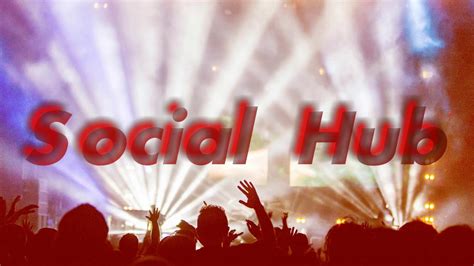 social hubintroduction social hub channel youtube