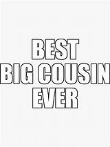 Cousin Ever Big Sticker Redbubble Removable Durable Resistant Decorate Personalize Laptops Stickers Kiss Vinyl Windows Cut Super Water sketch template