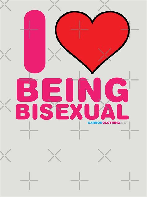 I Love Being Bisexual T Shirt For Sale By Carbonclothing Redbubble