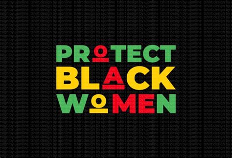 protect black women  shirt design buy  shirt designs