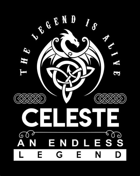 Celeste Name T Shirt The Legend Is Alive Celeste An Endless Legend