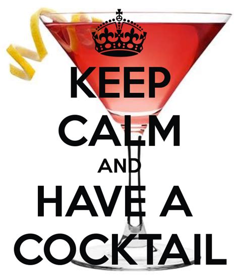 keep calm and have a cocktail calm keep calm keep calm wallpaper