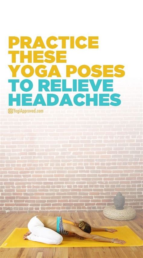 practice  yoga poses  relieve headaches   relieve