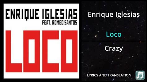 enrique iglesias loco lyrics english translation ft romeo santos