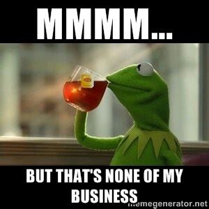 kermit quotes mind  business  quotesgram