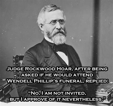 the 40 wittiest quotes from famous people throughout history judge rockwood hoar lmao