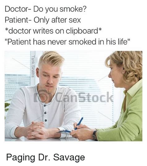 Doctor Do You Smoke Patient Only After Sex Doctor Writes On