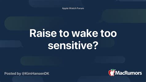 Raise To Wake Too Sensitive Macrumors Forums