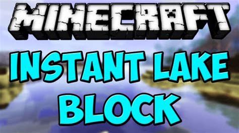 instant lake block mod  minecraft