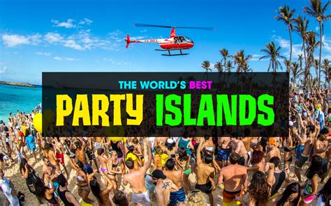 the top best beach party islands worldwide