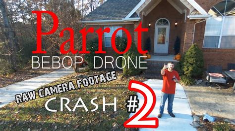 parrot bebop drone maiden flight   crash  raw camera footage youtube