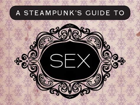 a steampunk s guide to sex by combustion books — kickstarter