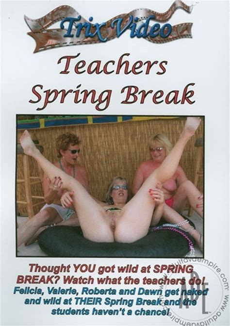 teachers spring break 2005 videos on demand adult dvd empire
