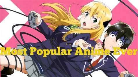 Most Popular Anime Ever Youtube
