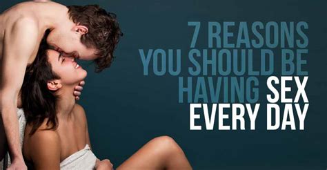 7 Reasons Why You Should Definitely Be Having Sex Every Day I Heart