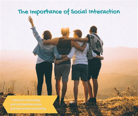 importance  social interaction dr messina associates