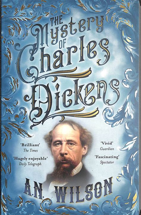 The Mystery Of Charles Dickens By Wilson A N Author 9781786497932