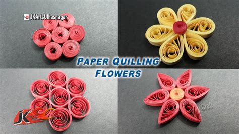 Easy 4 Paper Quilling Flowers For Beginners How To Make Jk Easy