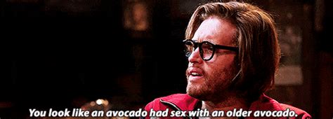 You Look Like An Avocado Had Sex With An Older Avocado