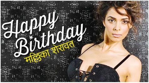 Birthday Wishes To Bollywood Actress Mallika Sherawat Happy Birthday
