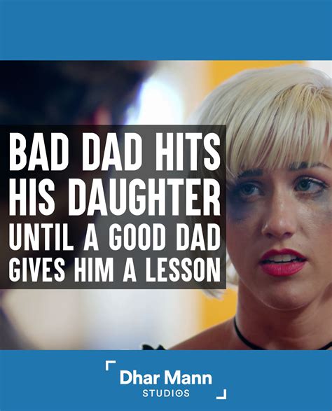dhar mann bad dad hits his daughter good dad teaches