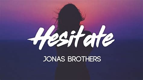 jonas brothers hesitate lyrics audio youtube