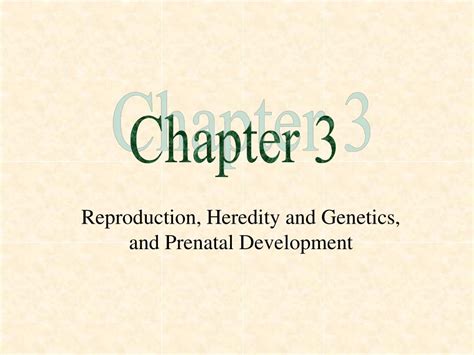 Ppt Reproduction Heredity And Genetics And Prenatal