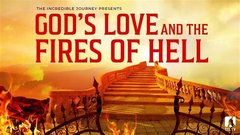 gods love   fires  hell  bible facts  hell  incredible journey