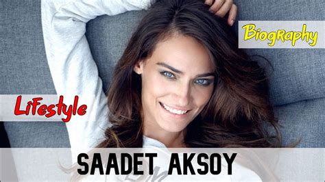 Saadet Aksoy Turkish Actress Biography And Lifestyle Youtube
