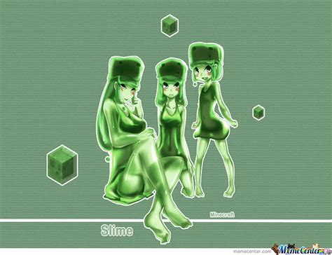 Minecraft Slime Anime By Recyclebin Meme Center